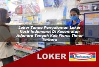 loker tanpa pengalaman loker kasir indomaret di kecamatan adonara tengah kab flores timur terbaru 1755571939
