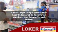 loker-tanpa-pengalaman-loker-kasir-indomaret-di-kecamatan-mamboro-kab-sumba-tengah-terbaru-1755809595.jpg