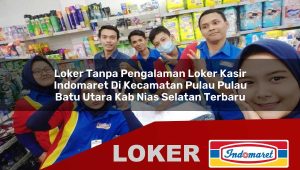 loker-tanpa-pengalaman-loker-kasir-indomaret-di-kecamatan-pulau-pulau-batu-utara-kab-nias-selatan-terbaru-1756050021.jpg loker tanpa pengalaman loker kasir indomaret di kecamatan pulau pulau batu utara kab nias selatan terbaru 1756050021