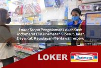 loker tanpa pengalaman loker kasir indomaret di kecamatan siberut barat daya kab kepulauan mentawai terbaru 1755584896