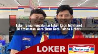 loker tanpa pengalaman loker kasir indomaret di kecamatan wara timur kota palopo terbaru 1755956662