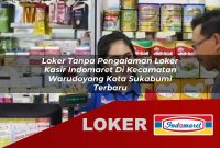 loker-tanpa-pengalaman-loker-kasir-indomaret-di-kecamatan-warudoyong-kota-sukabumi-terbaru-1755672259.jpg