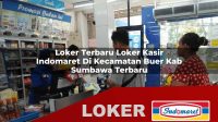 loker-terbaru-loker-kasir-indomaret-di-kecamatan-buer-kab-sumbawa-terbaru-1755823694.jpg
