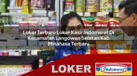 loker terbaru loker kasir indomaret di kecamatan langowan selatan kab minahasa terbaru 1755973580