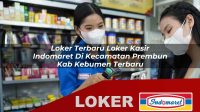 loker-terbaru-loker-kasir-indomaret-di-kecamatan-prembun-kab-kebumen-terbaru-1755826937.jpg