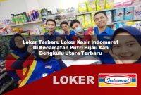 loker terbaru loker kasir indomaret di kecamatan putri hijau kab bengkulu utara terbaru 1755607636