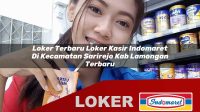 loker terbaru loker kasir indomaret di kecamatan sarirejo kab lamongan terbaru 1755959997
