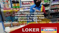 loker-terbaru-loker-kasir-indomaret-di-kecamatan-singkawang-tengah-kota-singkawang-terbaru-1755829575.jpg