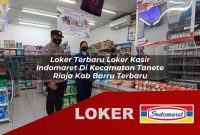 loker terbaru loker kasir indomaret di kecamatan tanete riaja kab barru terbaru 1755601701