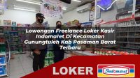 lowongan freelance loker kasir indomaret di kecamatan gunungtuleh kab pasaman barat terbaru 1755995266