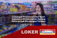 lowongan freelance loker kasir indomaret di kecamatan jorlang hataran kab simalungun terbaru 1755549018
