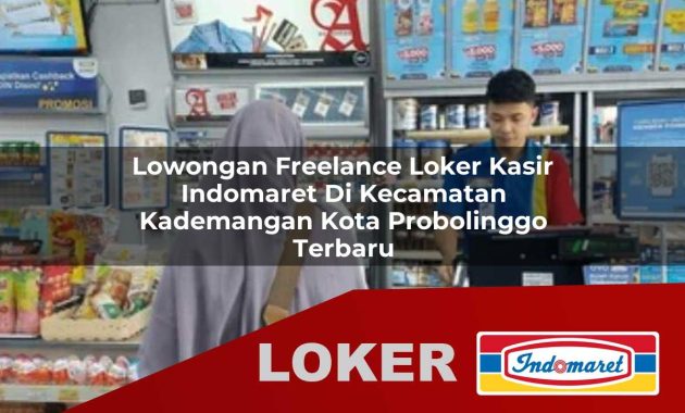 lowongan freelance loker kasir indomaret di kecamatan kademangan kota probolinggo terbaru 1755692006