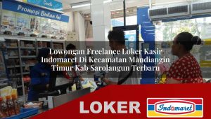 lowongan freelance loker kasir indomaret di kecamatan mandiangin timur kab sarolangun terbaru 1755883412