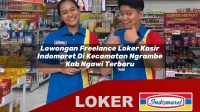 lowongan freelance loker kasir indomaret di kecamatan ngrambe kab ngawi terbaru 1756018577