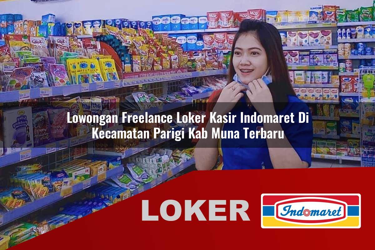 lowongan freelance loker kasir indomaret di kecamatan parigi kab muna terbaru 1755816283