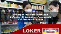 lowongan-freelance-loker-kasir-indomaret-di-kecamatan-parungkuda-kab-sukabumi-terbaru-1755836119.jpg