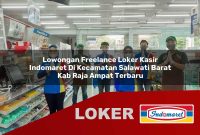 lowongan freelance loker kasir indomaret di kecamatan salawati barat kab raja ampat terbaru 1755536539