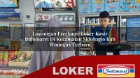 lowongan freelance loker kasir indomaret di kecamatan sidoharjo kab wonogiri terbaru 1755971976