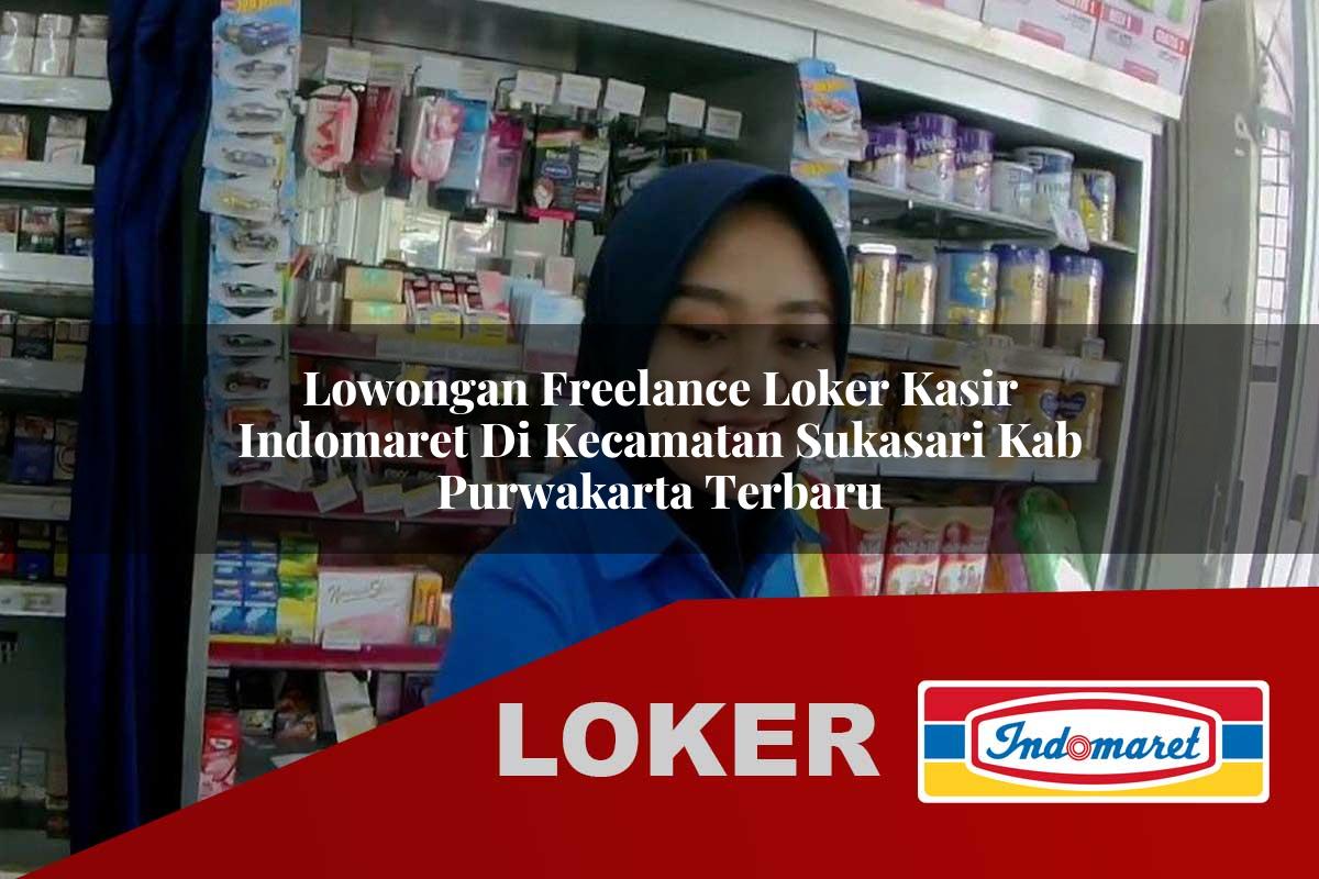 lowongan freelance loker kasir indomaret di kecamatan sukasari kab purwakarta terbaru 1755648138