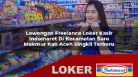 lowongan-freelance-loker-kasir-indomaret-di-kecamatan-suro-makmur-kab-aceh-singkil-terbaru-1755779182.jpg