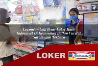 lowongan gaji besar loker kasir indomaret di kecamatan bathin viii kab sarolangun terbaru 1755536257