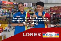lowongan gaji besar loker kasir indomaret di kecamatan bone kab muna terbaru 1755580937