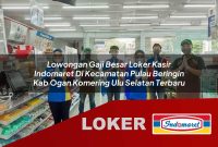 lowongan gaji besar loker kasir indomaret di kecamatan pulau beringin kab ogan komering ulu selatan terbaru 1755574168
