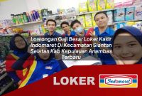 lowongan gaji besar loker kasir indomaret di kecamatan siantan selatan kab kepulauan anambas terbaru 1755592460