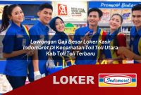 lowongan gaji besar loker kasir indomaret di kecamatan toli toli utara kab toli toli terbaru 1755583698