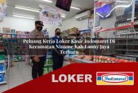 peluang kerja loker kasir indomaret di kecamatan niname kab lanny jaya terbaru 1755546254