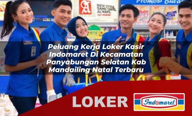 peluang kerja loker kasir indomaret di kecamatan panyabungan selatan kab mandailing natal terbaru 1755681460