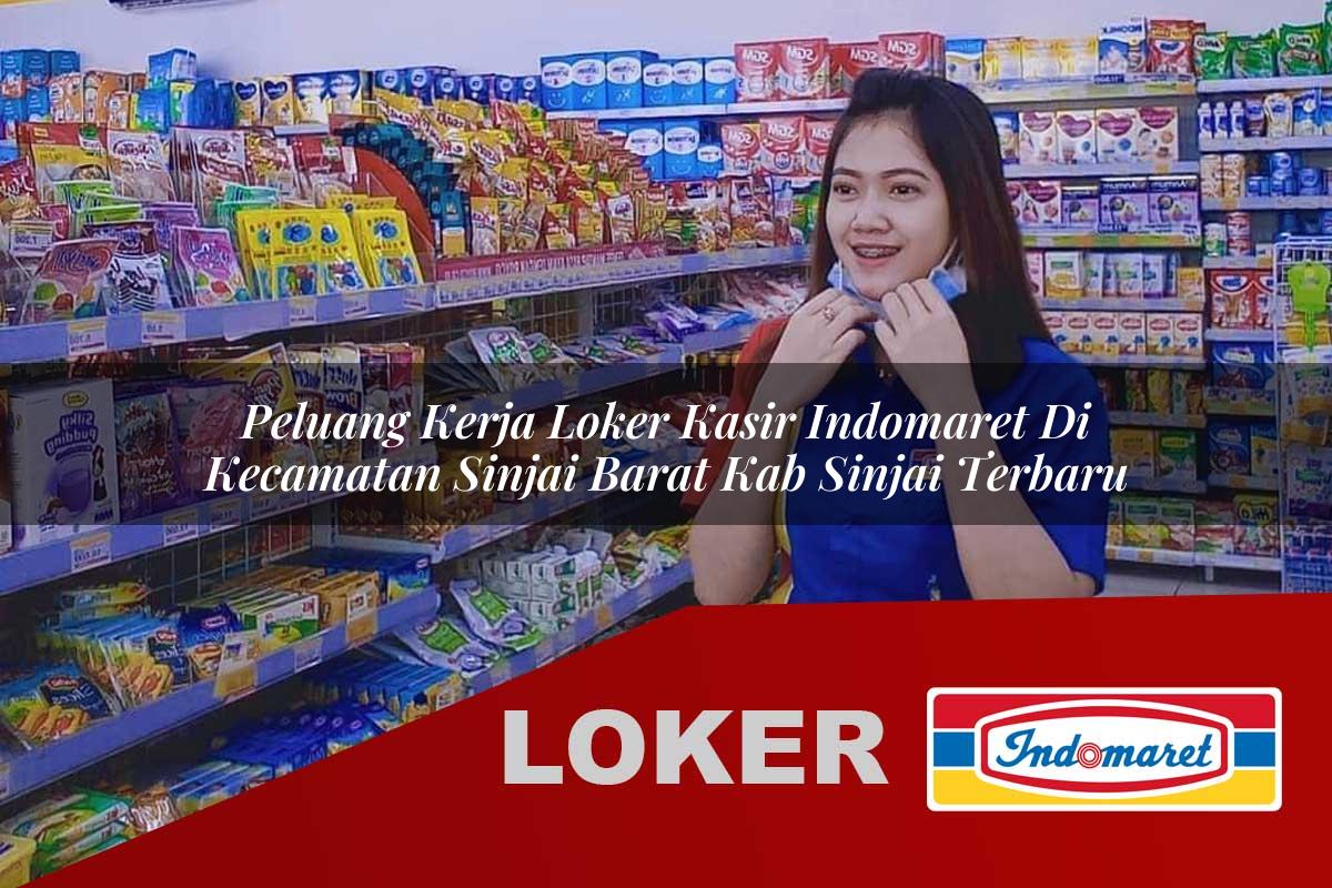 peluang kerja loker kasir indomaret di kecamatan sinjai barat kab sinjai terbaru 1755846620