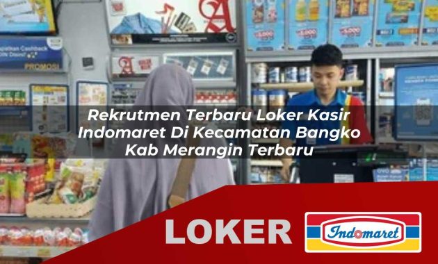 rekrutmen terbaru loker kasir indomaret di kecamatan bangko kab merangin terbaru 1755682100