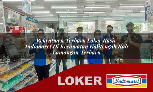 rekrutmen terbaru loker kasir indomaret di kecamatan kalitengah kab lamongan terbaru 1755691093