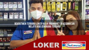 rekrutmen terbaru loker kasir indomaret di kecamatan melaya kab jembrana terbaru 1755866493