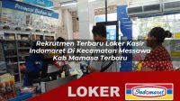 rekrutmen terbaru loker kasir indomaret di kecamatan messawa kab mamasa terbaru 1756050859