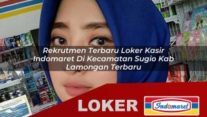 rekrutmen terbaru loker kasir indomaret di kecamatan sugio kab lamongan terbaru 1755881424