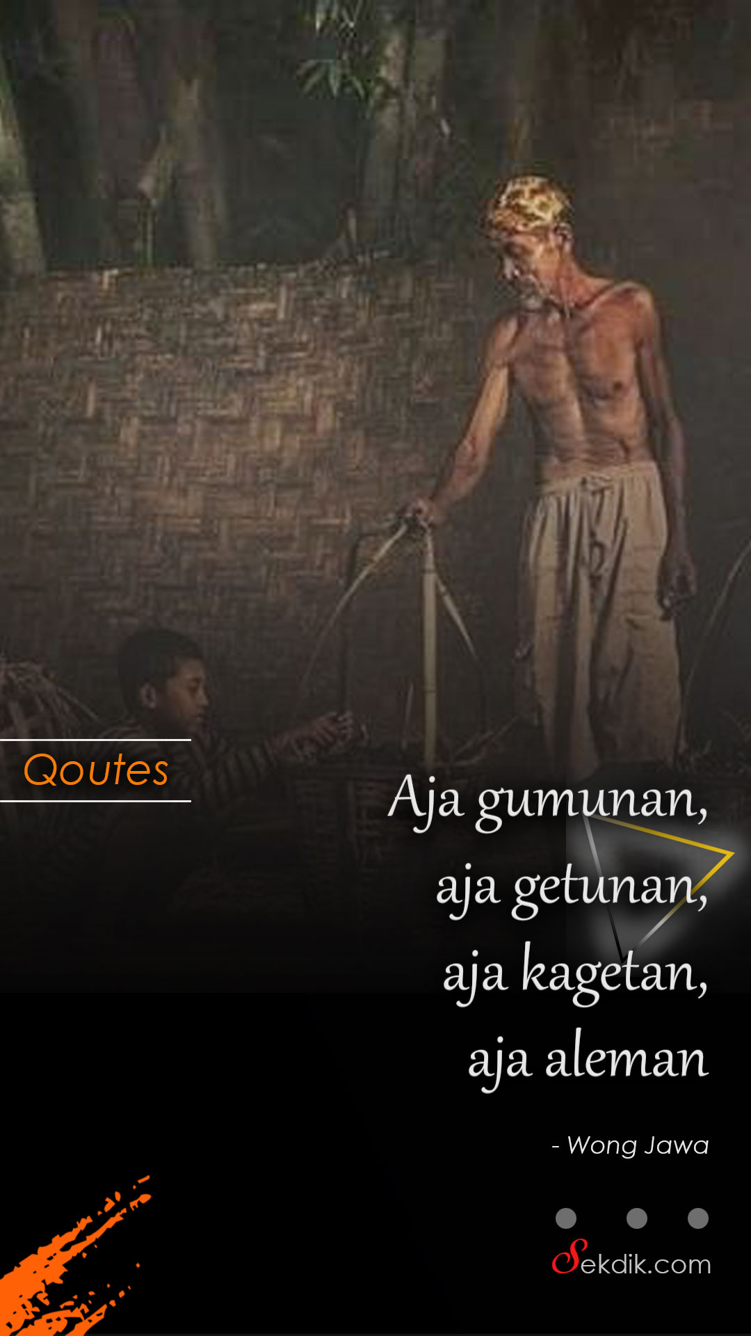 Aja gumunan, aja getunan, aja kagetan, aja aleman 1 Aja gumunan, aja getunan, aja kagetan, aja aleman
