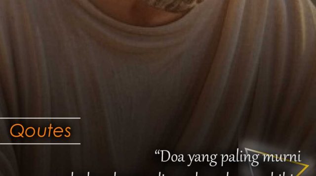 Doa yang paling murni bukan hanya diucapkan dengan bibir