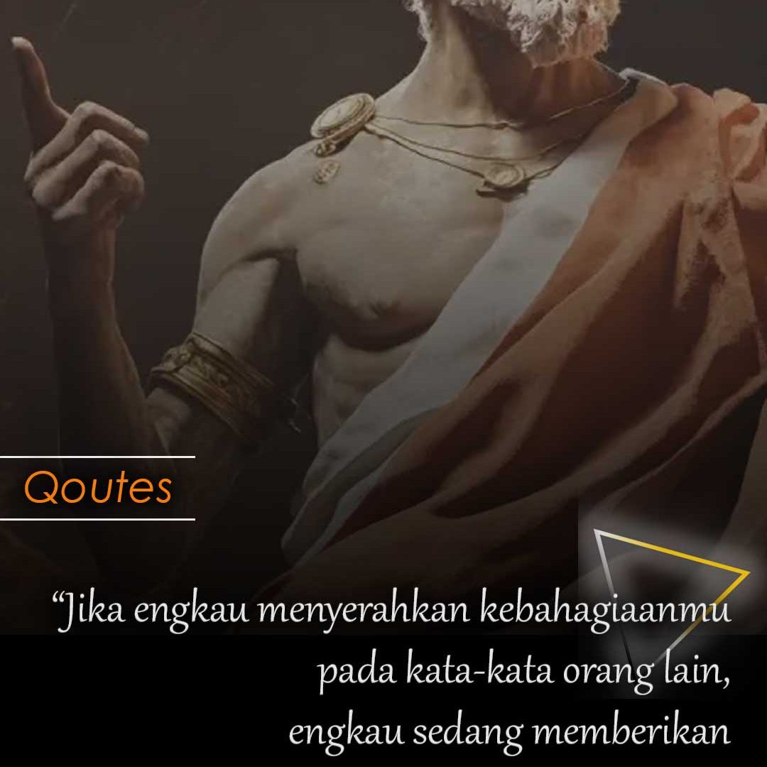 Jika engkau menyerahkan kebahagiaanmu pada kata-kata orang lain