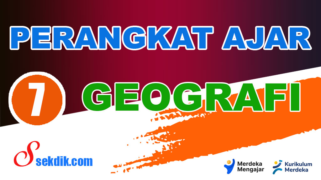 Perangkat Ajar Deep Learning Geografi Kelas 7