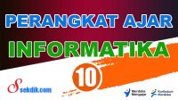Perangkat Ajar Informatika Kelas 10
